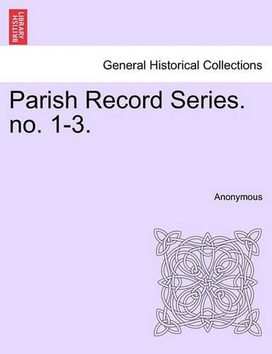 Parish Record Series. No. 1-3.: (English)