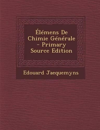 Elemens de Chimie Generale: (French)