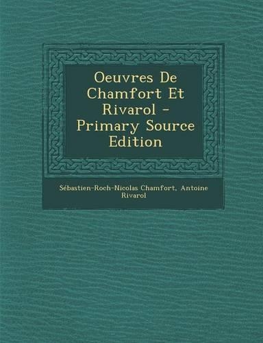 Oeuvres de Chamfort Et Rivarol