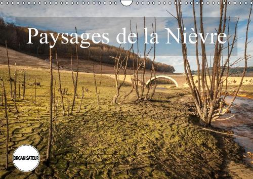 Paysages de la Nièvre 2019: La Nièvre, le vert pays des eaux vives(Calvendo Places)