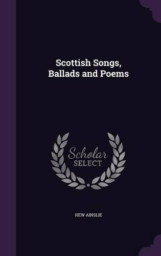 Scottish Songs, Ballads and Poems