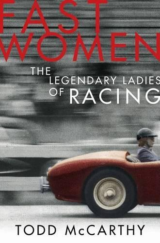 Fast Women: The Legendary Ladies of Racing(English)