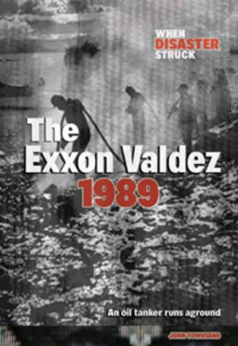 Exxon Valdez: (When Disaster Struck)