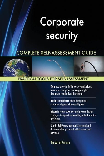Corporate security Complete Self-Assessment Guide