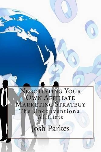 Negotiating Your Own Affiliate Marketing Strategy