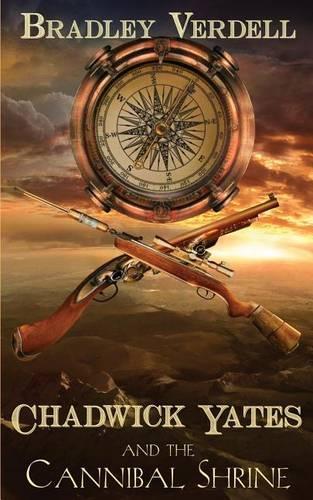Chadwick Yates and the Cannibal Shrine: (The Adventures of Chadwick Yates)