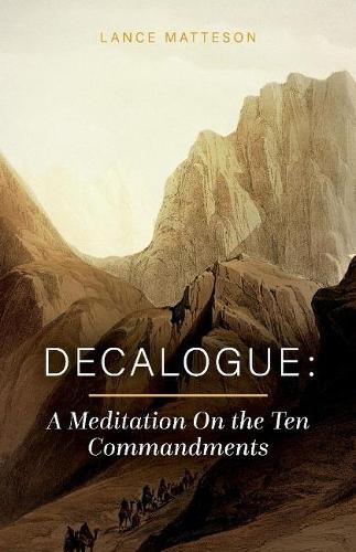 Decalogue: A Meditation On the Ten Commandments