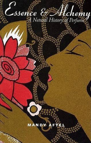 Essence and Alchemy: A Natural History of Perfume