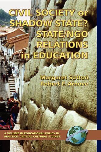 Civil Society or Shadow State? State/Ngo Relations in Education