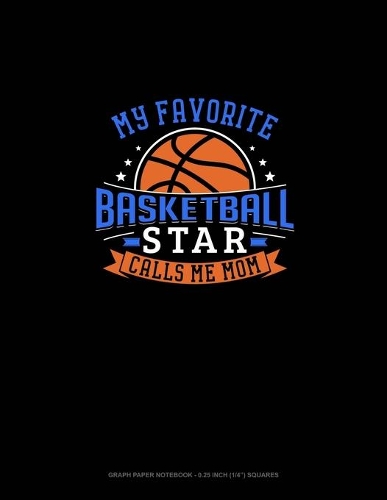 My Favorite Basketball Star Calls Me Mom