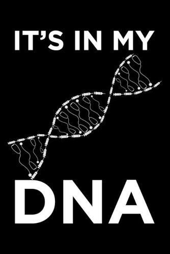 It's In My DNA