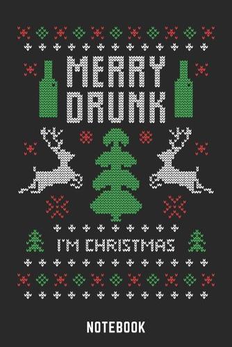 Merry Drunk I'm Christmas Notebook: A5 Punkteraster Lustiges Weihnachts Motiv Notizbuch für Weihnachten oder Nikolaus als Geschenk für die Adventszeit, Weihnachtswünsche und Weihnachts