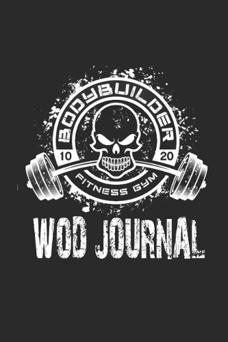 Wod Journal: A Crossfit Workout Log Book and Tracker: 6x9. the Ultimate Cross Training Tracking Journal.