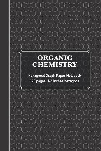 Organic Chemistry Hexagonal Graph Paper Notebook