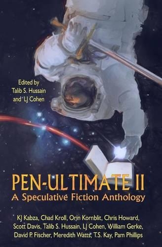 Pen-Ultimate II: A Speculative Fiction Anthology(English)