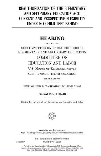 Reauthorization of the Elementary and Secondary Education ACT: Current and Prospective Flexibility Under No Child Left Behind