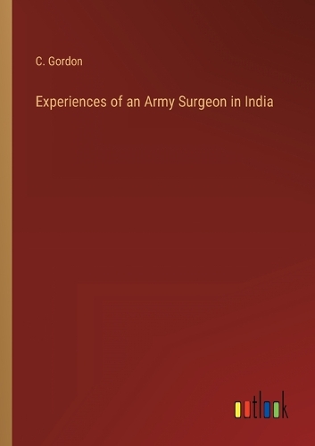 Experiences of an Army Surgeon in India
