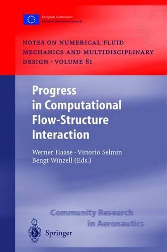 Progress in Computational Flow-Structure Interaction: Results of the Project UNSI, supported by the European Union 1998 – 2000(81 Notes on Numerical Fluid Mechanics and Multidisciplinary Design)