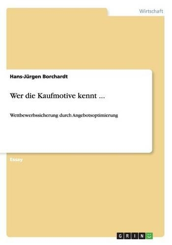 Wer die Kaufmotive kennt ...