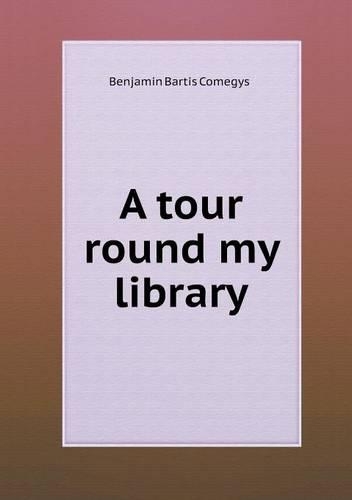 A Tour Round My Library: (English)