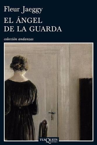 El Angel de la Guarda: (712 Coleccion Andanzas)
