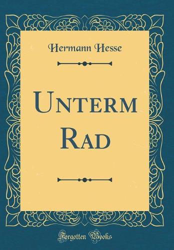 Unterm Rad (Classic Reprint)