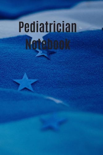 Blank Journal Notebook For Pediatrician: 6 X 9 inches 120 pages blank paperback journal notebook for Doctors, Medical professionals, Medical students. Perfect Gift for Doctors. Pretty cool 