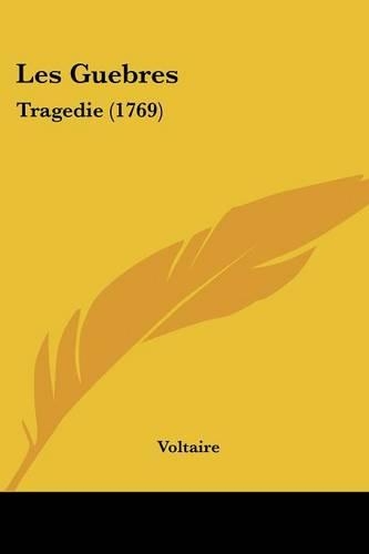 Les Guebres: Tragedie (1769)(English)