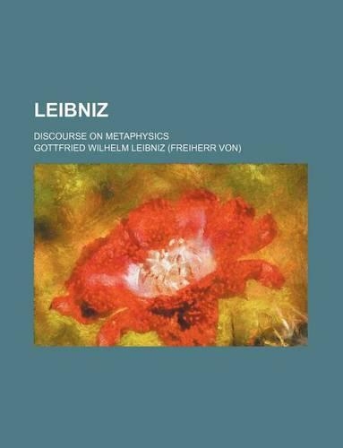 Leibniz; Discourse on Metaphysics
