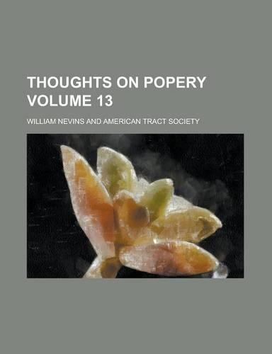 Thoughts on Popery Volume 13
