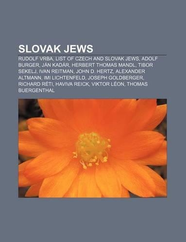 Slovak Jews: Rudolf Vrba, List of Czech and Slovak Jews, Adolf Burger, Jan Kadar, Herbert Thomas Mandl, Tibor Sekelj, Ivan Reitman(English)