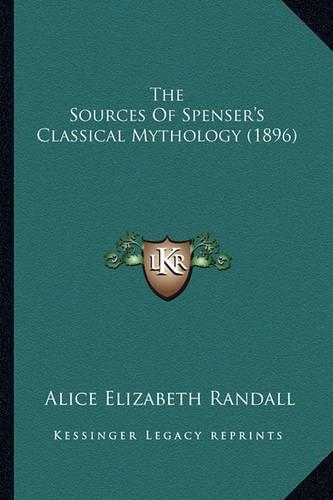 The Sources Of Spenser's Classical Mythology (1896)