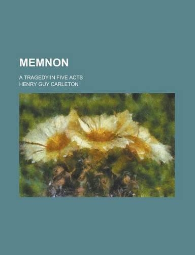 Memnon; A Tragedy in Five Acts: (English)