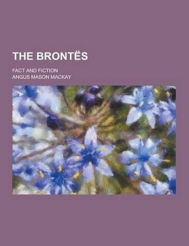 The Brontes; Fact and Fiction: (French)