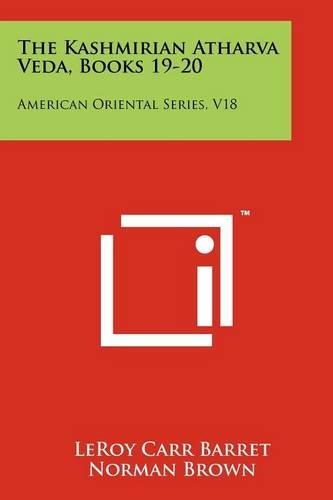 The Kashmirian Atharva Veda, Books 19-20: American Oriental Series, V18(English)