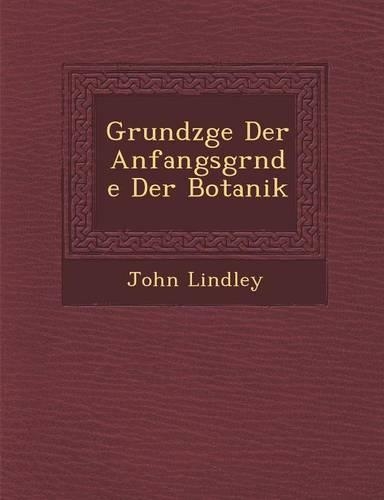 Grundz GE Der Anfangsgr Nde Der Botanik