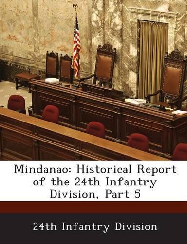 Mindanao: Historical Report of the 24th Infantry Division, Part 5(English)