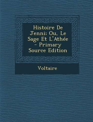 Histoire de Jenni; Ou, Le Sage Et L'Athee: (French)