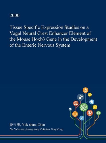 Tissue Specific Expression Studies on a Vagal Neural Crest Enhancer Element of the Mouse Hoxb3 Gene in the Development of the Enteric Nervous System