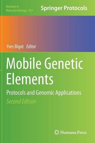 Mobile Genetic Elements: Protocols and Genomic Applications(859 Methods in Molecular Biology)