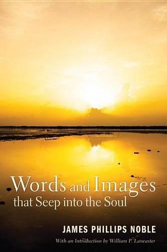 Words and Images That Seep Into the Soul