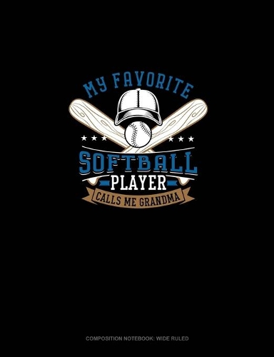 My Favorite Softball Player Calls Me Grandma