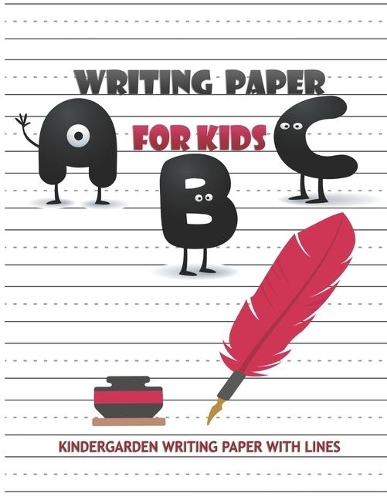 Writing Paper For Kids: Notebook with Dotted Lined Sheets for K-3 Students-kids, girls, boys-110 pages large (8.5x11)
