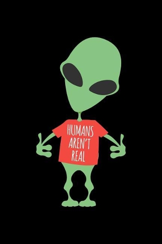 Humans Aren't Real