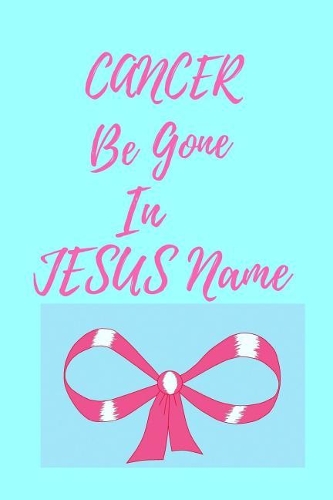 Cancer Be Gone In JESUS Name