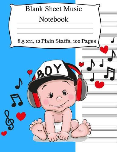 Blank Sheet Music Notebook: Music Manuscript Notebook, Staff Music Notebook, Blank Sheet Music Paper, Staff Paper Notebook for Writing Lyrics and Composing Music. 12 Large Stav