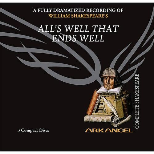 All's Well That Ends Well: (Arkangel Shakespeare Collection)