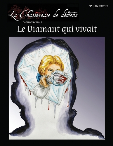 Le Diamant qui vivait: La Chasseresse de démons - Nouvelle No. 2(La Chasseresse de Démons)