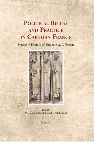 Political Ritual and Practice in Capetian France