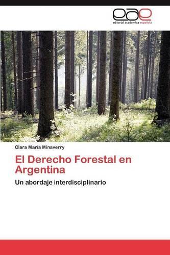 El Derecho Forestal En Argentina: (Spanish)